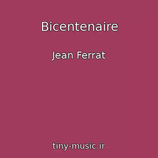 کاور آهنگ Bicentenaire از Jean Ferrat
