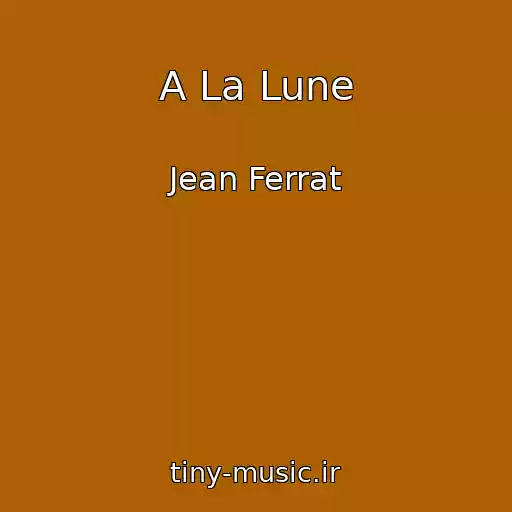 کاور آهنگ A La Lune از Jean Ferrat
