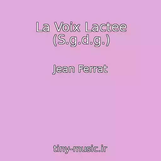کاور آهنگ La Voix Lactee (S.g.d.g.) از Jean Ferrat