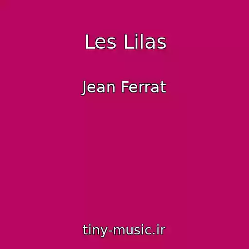 کاور آهنگ Les Lilas از Jean Ferrat