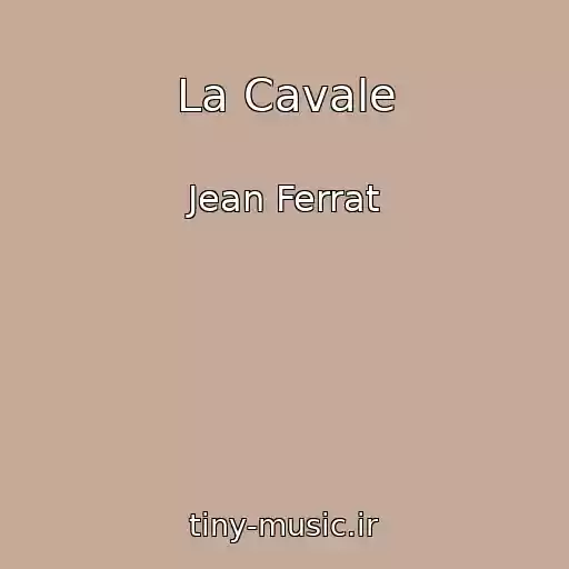 کاور آهنگ La Cavale از Jean Ferrat