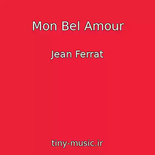 کاور آهنگ Mon Bel Amour از Jean Ferrat