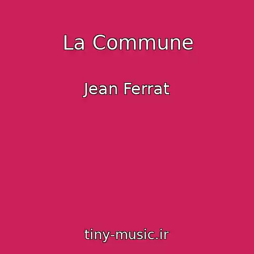 کاور آهنگ La Commune از Jean Ferrat