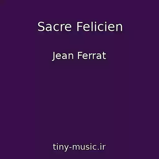 کاور آهنگ Sacre Felicien از Jean Ferrat