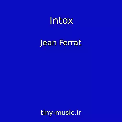 کاور آهنگ Intox از Jean Ferrat