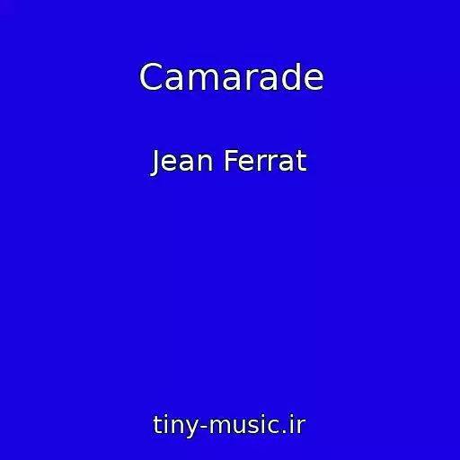 کاور آهنگ Camarade از Jean Ferrat