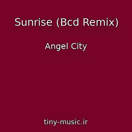 کاور آهنگ Sunrise (Bcd Remix) از Angel City