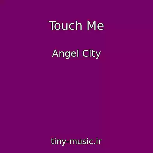 کاور آهنگ Touch Me از Angel City