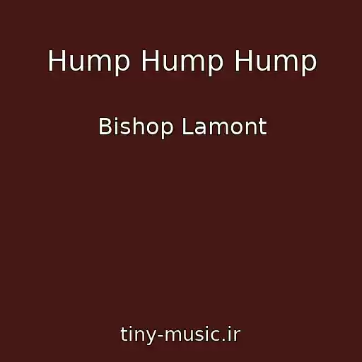 کاور آهنگ Hump Hump Hump از Bishop Lamont