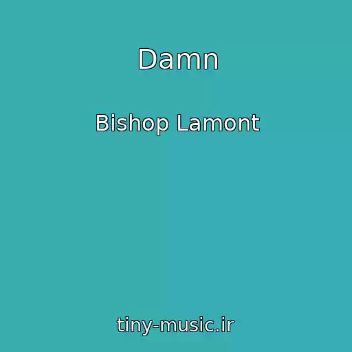 کاور آهنگ Damn از Bishop Lamont