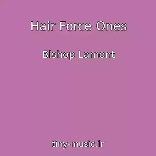 کاور آهنگ Hair Force Ones از Bishop Lamont