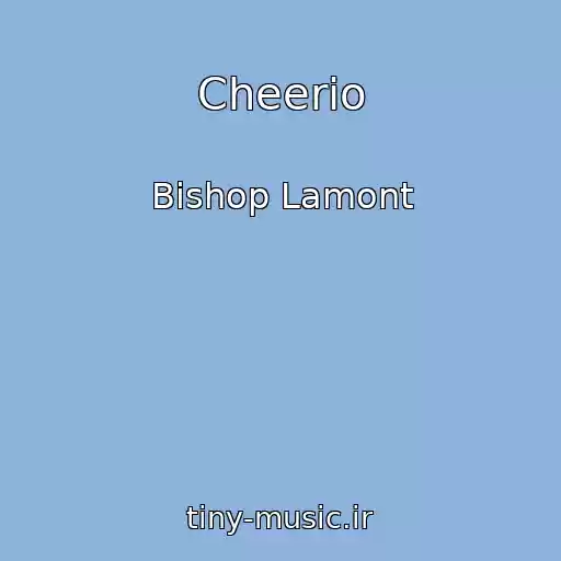 کاور آهنگ Cheerio از Bishop Lamont