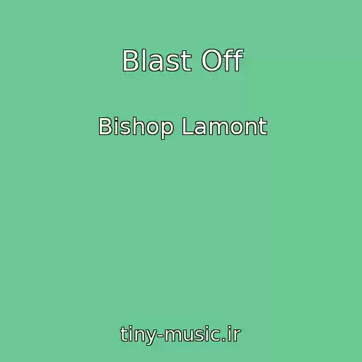 کاور آهنگ Blast Off از Bishop Lamont
