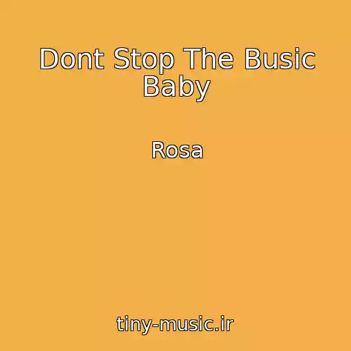 کاور آهنگ Dont Stop The Busic Baby از Rosa