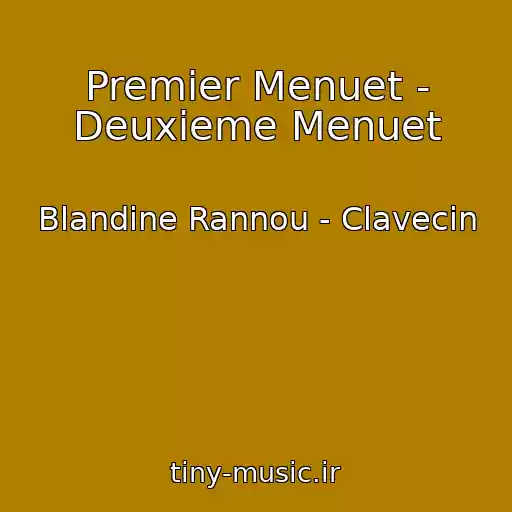 کاور آهنگ Premier Menuet - Deuxieme Menuet از Blandine Rannou - Clavecin