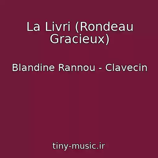 کاور آهنگ La Livri (Rondeau Gracieux) از Blandine Rannou - Clavecin