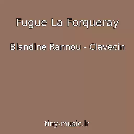 کاور آهنگ Fugue La Forqueray از Blandine Rannou - Clavecin