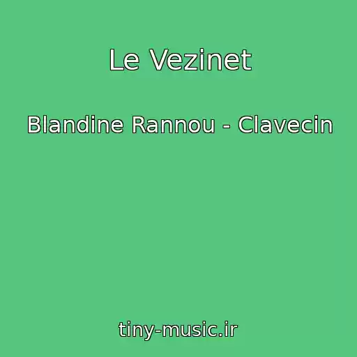 کاور آهنگ Le Vezinet از Blandine Rannou - Clavecin
