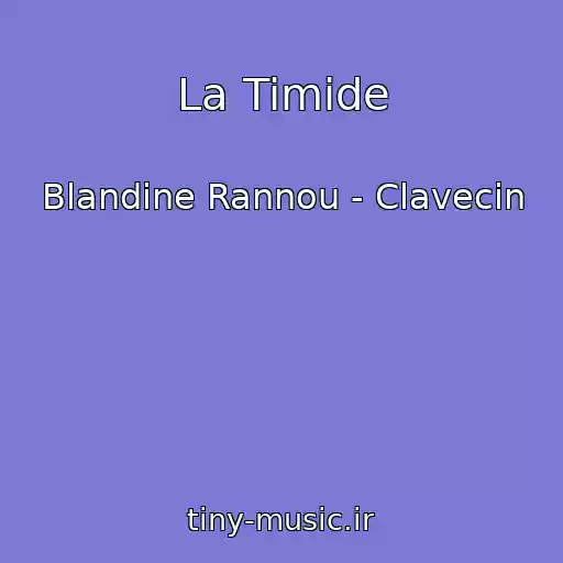 کاور آهنگ La Timide از Blandine Rannou - Clavecin