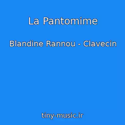 کاور آهنگ La Pantomime از Blandine Rannou - Clavecin