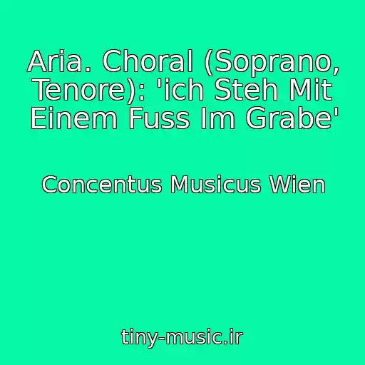 کاور آهنگ Aria. Choral (Soprano, Tenore): 'ich Steh Mit Einem Fuss Im Grabe' از Concentus Musicus Wien