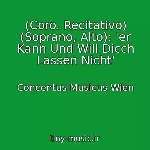 کاور آهنگ (Coro. Recitativo) (Soprano, Alto): 'er Kann Und Will Dicch Lassen Nicht' از Concentus Musicus Wien