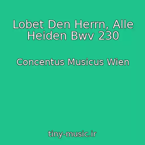 کاور آهنگ Lobet Den Herrn, Alle Heiden Bwv 230 از Concentus Musicus Wien