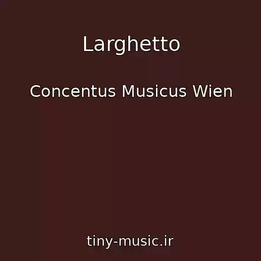 کاور آهنگ Larghetto از Concentus Musicus Wien