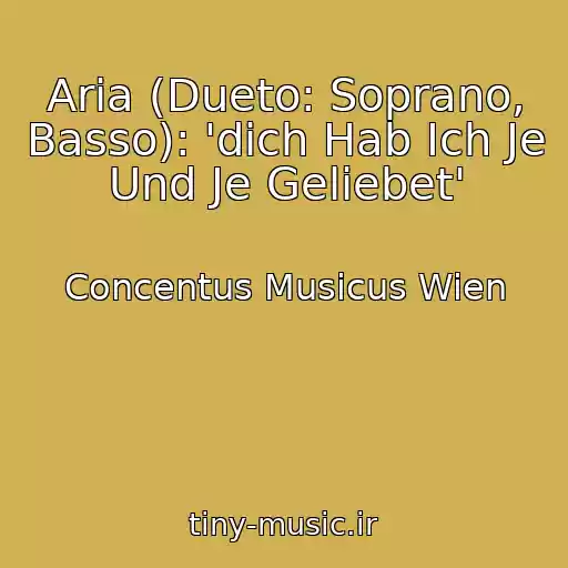 کاور آهنگ Aria (Dueto: Soprano, Basso): 'dich Hab Ich Je Und Je Geliebet' از Concentus Musicus Wien