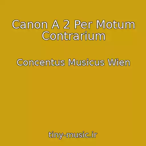 کاور آهنگ Canon A 2 Per Motum Contrarium از Concentus Musicus Wien