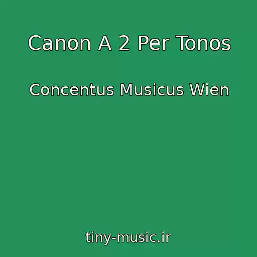 کاور آهنگ Canon A 2 Per Tonos از Concentus Musicus Wien
