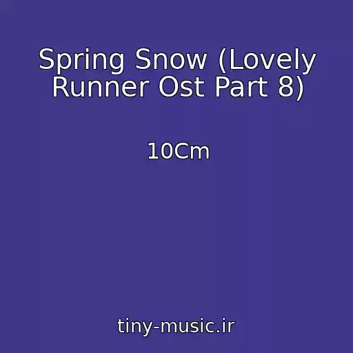 کاور آهنگ Spring Snow (Lovely Runner Ost Part 8) از 10Cm
