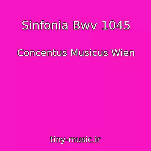 کاور آهنگ Sinfonia Bwv 1045 از Concentus Musicus Wien