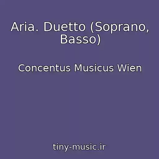 کاور آهنگ Aria. Duetto (Soprano, Basso) از Concentus Musicus Wien