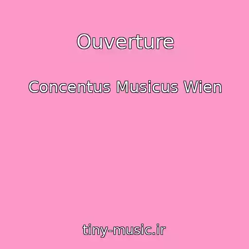 کاور آهنگ Ouverture از Concentus Musicus Wien