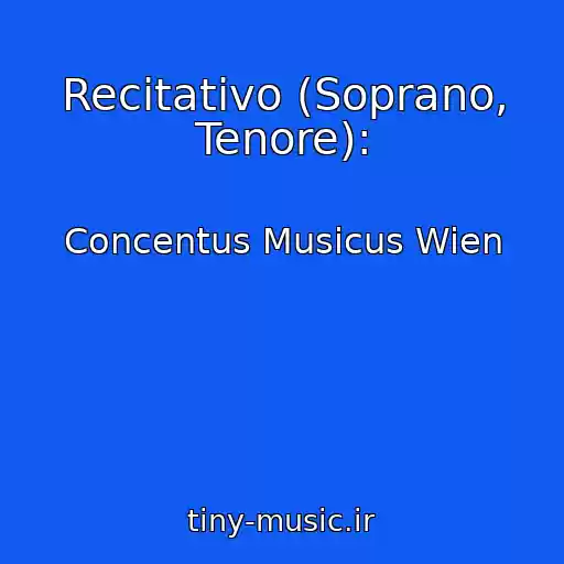 کاور آهنگ Recitativo (Soprano, Tenore): از Concentus Musicus Wien