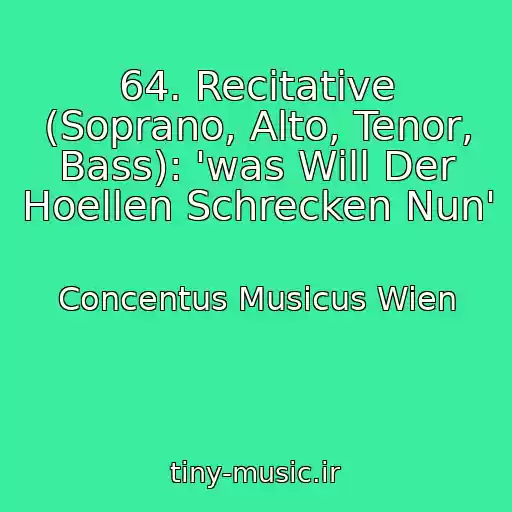 کاور آهنگ 64. Recitative (Soprano, Alto, Tenor, Bass): 'was Will Der Hoellen Schrecken Nun' از Concentus Musicus Wien