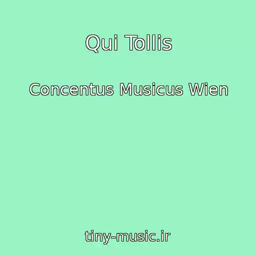 کاور آهنگ Qui Tollis از Concentus Musicus Wien