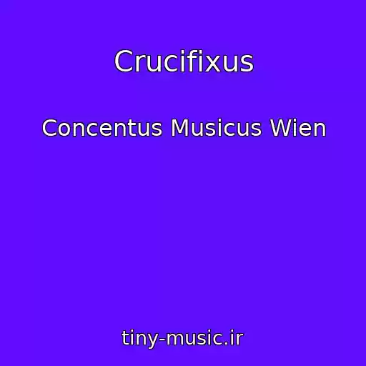 کاور آهنگ Crucifixus از Concentus Musicus Wien