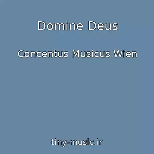 کاور آهنگ Domine Deus از Concentus Musicus Wien