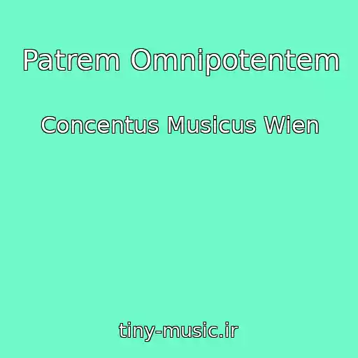 کاور آهنگ Patrem Omnipotentem از Concentus Musicus Wien
