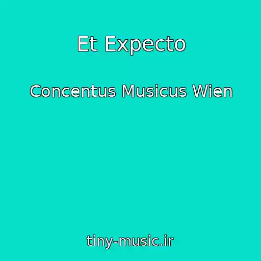 کاور آهنگ Et Expecto از Concentus Musicus Wien