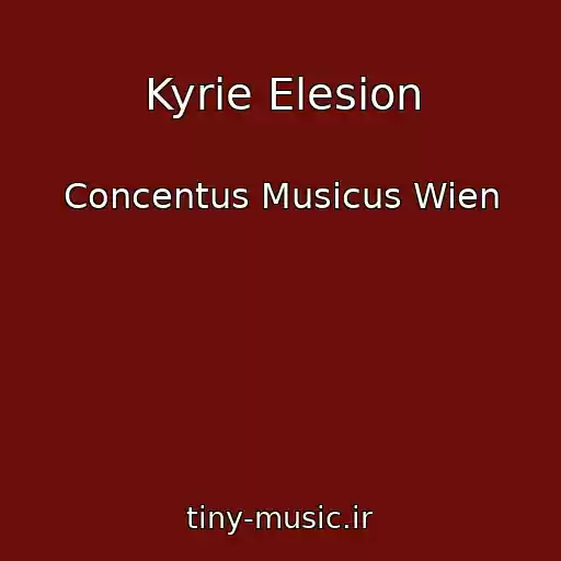 کاور آهنگ Kyrie Elesion از Concentus Musicus Wien
