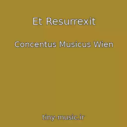 کاور آهنگ Et Resurrexit از Concentus Musicus Wien