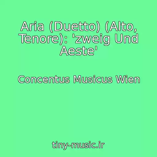 کاور آهنگ Aria (Duetto) (Alto, Tenore): 'zweig Und Aeste' از Concentus Musicus Wien