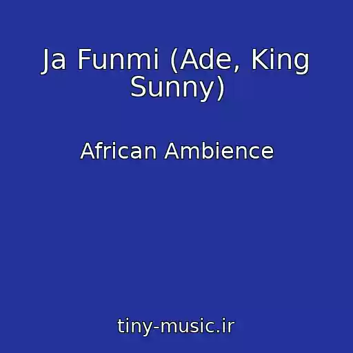 کاور آهنگ Ja Funmi (Ade, King Sunny) از African Ambience