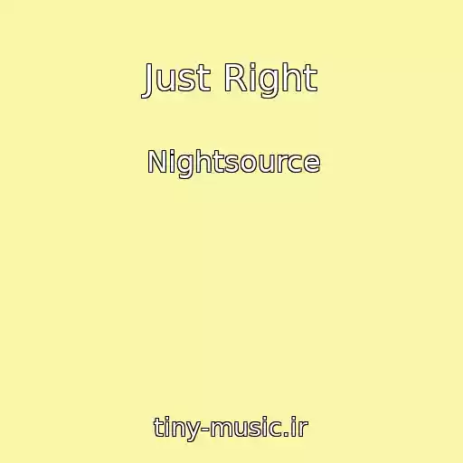 کاور آهنگ Just Right از Nightsource