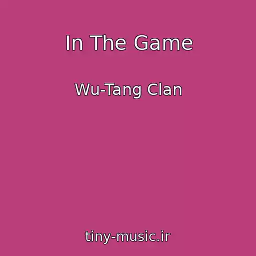 کاور آهنگ In The Game از Wu-Tang Clan