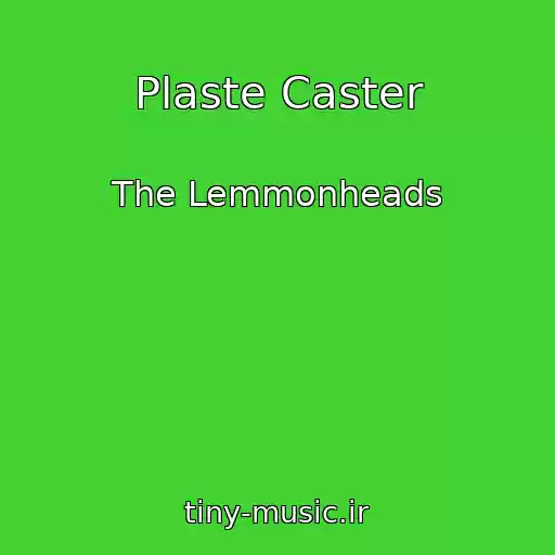 کاور آهنگ Plaste Caster از The Lemmonheads