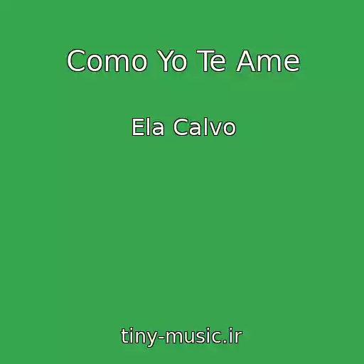 کاور آهنگ Como Yo Te Ame از Ela Calvo